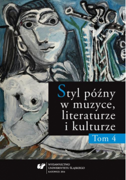 Styl późny w muzyce, literaturze i kulturze. T. 4