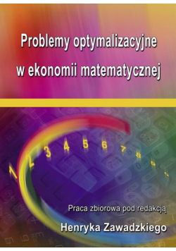 Problemy optymalizacyjne w ekonomii matematycznej