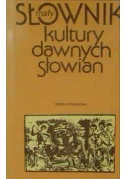 Mały słownik kultury dawnych Słowian