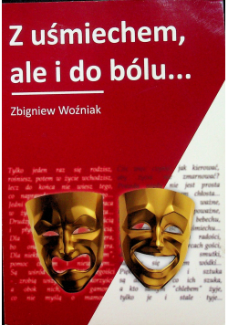 Z uśmiechem ale i do bólu