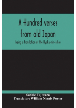 A Hundred Verses From Old Japan; Being A Translation Of The Hyaku-Nin-Isshiu