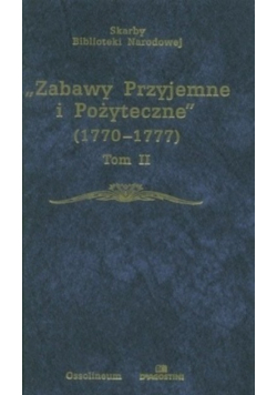 Zabawy Przyjemne i Pożyteczne 1770-1777 Tom II