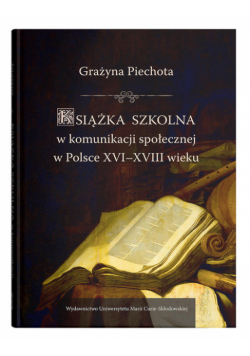 Książka szkolna w komunikacji społecznej w Polsce XVI-XVIII wieku