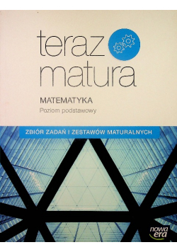 Teraz matura Matematyka Poziom podstawowy