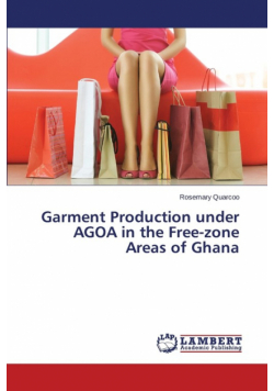 Garment Production under AGOA in the Free-zone Areas of Ghana
