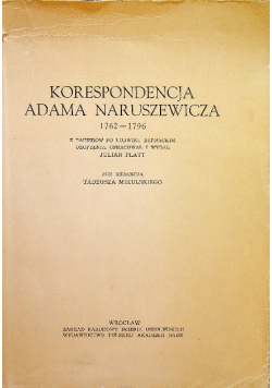 Korespondencja Adama Naruszewicza 1762 - 1796