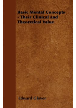Basic Mental Concepts - Their Clinical and Theoretical Value