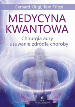 Medycyna kwantowa. Chirurgia aury