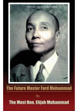 The Future Master Fard Muhammad