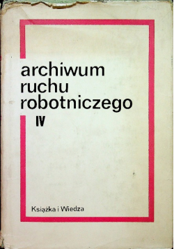 Archiwum ruchu robotniczego IV