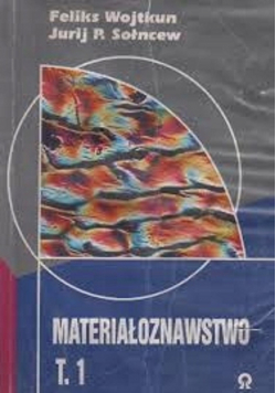 Materiałoznawstwo Tom 1