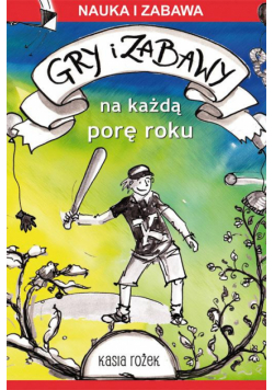 Gry i zabawy na każdą porę roku