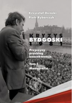 Kryzys bydgoski 1981 Tom 1 Monografia z DVD