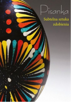 Pisanka subtelna sztuka zdobienia