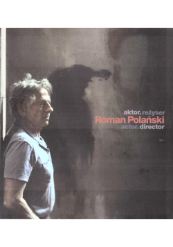 Roman Polański. Aktor, reżyser