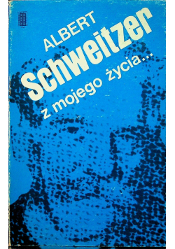 Schweitzer Z mojego życia