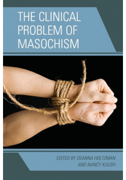 The Clinical Problem of Masochism