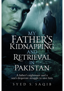 My Father's Kidnapping and Retrieval in Pakistan