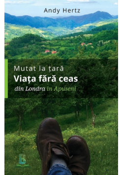 Mutat la tara - Viata fara ceas
