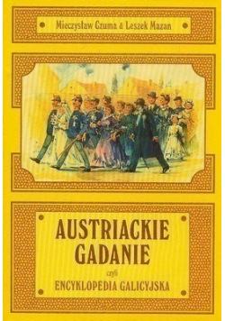 Austriackie gadanie czyli encyklopedia galicyjska