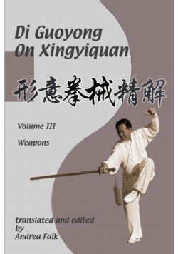 Di Guoyong on Xingyiquan Volume III Weapons