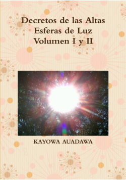 Decretos de las Altas Esferas de Luz Volumen I y II