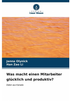 Was macht einen Mitarbeiter glücklich und produktiv?