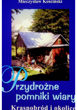 Przydrożne pomniki wiary Krasnobród i okolice