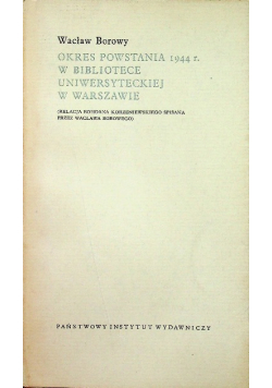 Okres powstania 1944 r w bibliotece uniwersyteckiej w Warszawie