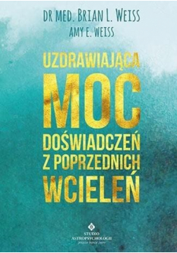 Uzdrawiająca moc doświadczeń z poprzednich wcieleń