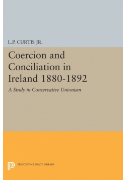Coercion and Conciliation in Ireland 1880-1892