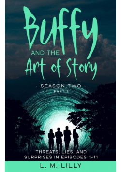 Buffy and the Art of Story Season Two Part 1