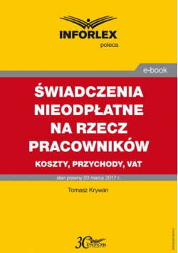 ŚWIADCZENIA NIEODPŁATNE NA RZECZ PRACOWNIKÓW koszty, przychody, VAT