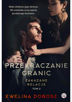 Przekraczanie granic. Zakazane relacje. Tom 2