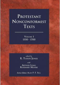 Protestant Nonconformist Texts Volume 1
