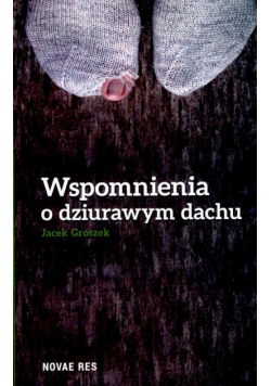 Wspomnienia o dziurawym dachu