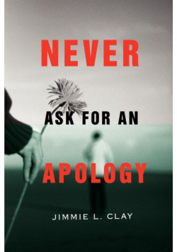 Never Ask for an Apology