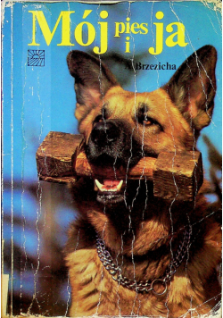 Mój pies i ja Poradnik szkolenia