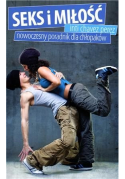 Seks i miłość nowoczesny poradnik dla chłopaków