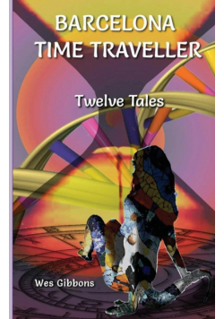 Barcelona Time Traveller Twelve Tales