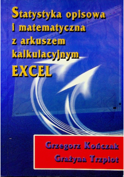 Statystyka opisowa i matematyczna z arkusze kalkulacyjnym EXcelm