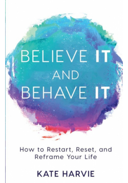 Believe It and Behave It