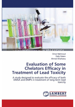Evaluation of Some Chelators Efficacy in Treatment of Lead Toxicity