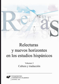 Relecturas y nuevos horizontes en los estudios hispánicos. Vol. 3: Cultura y traducción