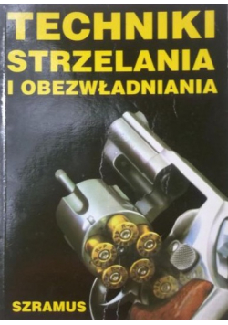 Techniki strzelania i obezwładniania