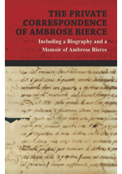 The Private Correspondence of Ambrose Bierce