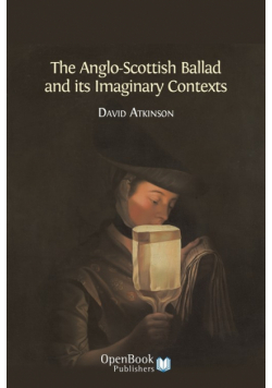 The Anglo-Scottish Ballad and Its Imaginary Contexts