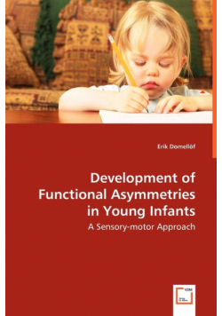 Development of Functional Asymmetries in Young Infants - A Sensory-motor Approach