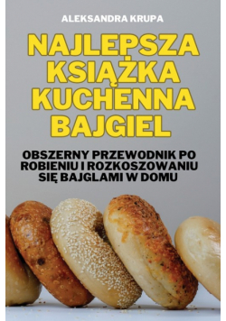 Najlepsza Książka Kuchenna Bajgiel