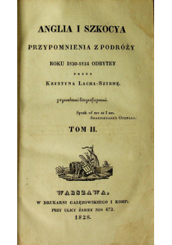 Anglia i Szkocya przypomnienia z podróży roku 1820 - 1824 odbytey tom II  1828 r